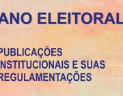 Ano eleitoral: matérias institucionais e suas regulamentações