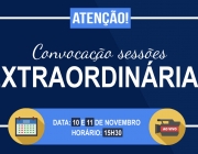 CÂMARA CONVOCA SESSÕES EXTRAORDINÁRIAS PARA OS DIAS 10 E 11 DE NOVEMBRO