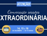 CÂMARA CONVOCA SESSÕES EXTRAORDINÁRIAS PARA OS DIAS 14, 15 E 16 DE DEZEMBRO